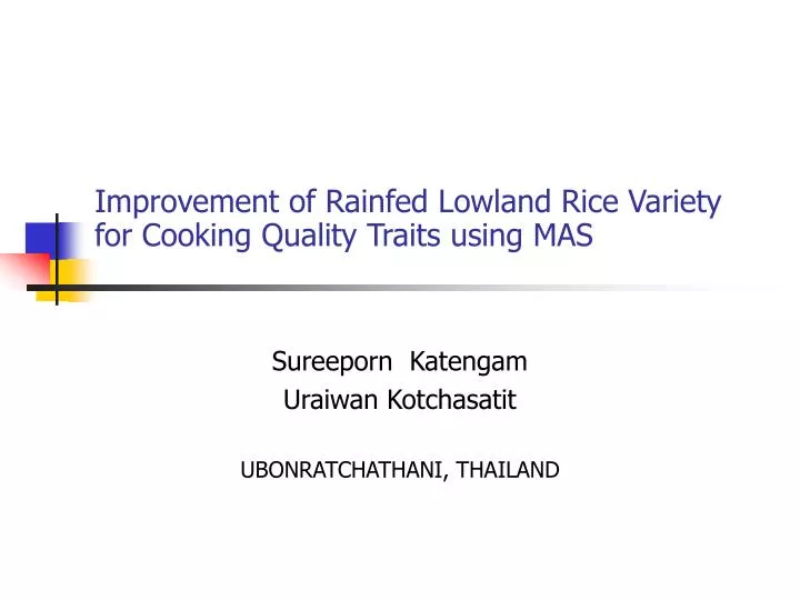 improvement of rainfed lowland rice variety for cooking quality traits using mas