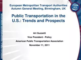 Art Guzzetti Vice President - Policy American Public Transportation Association November 11, 2011