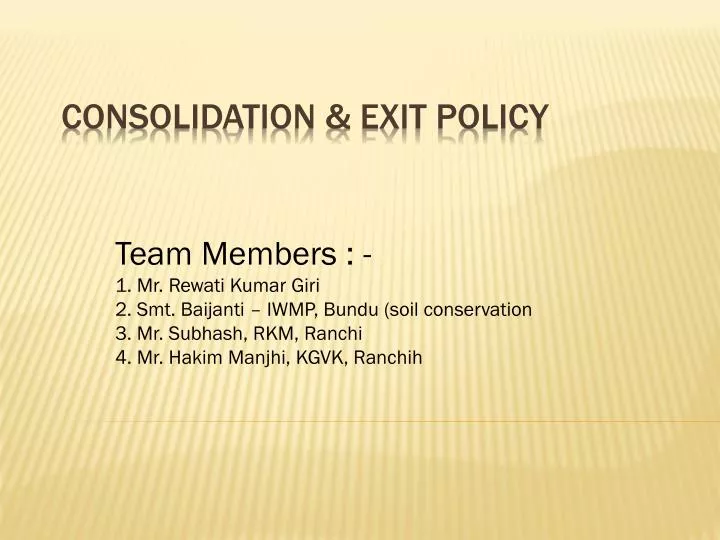consolidation exit policy