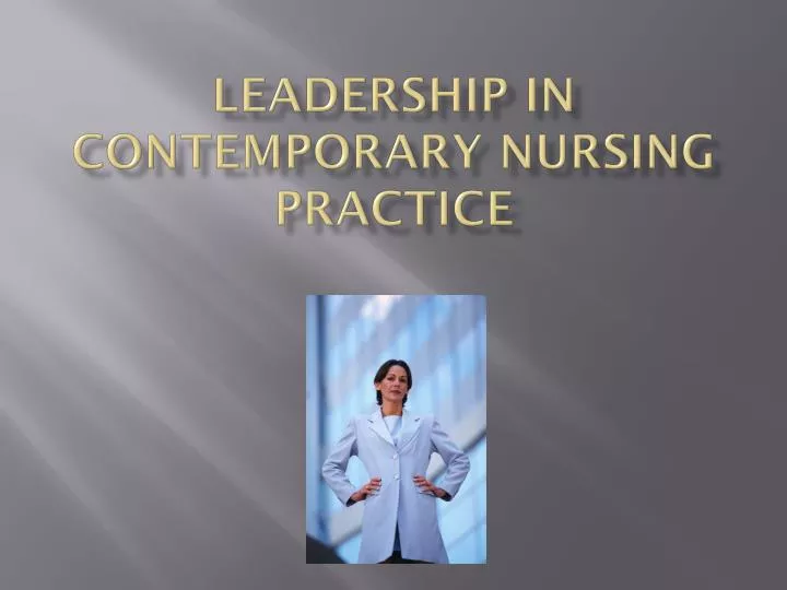 leadership in contemporary nursing practice