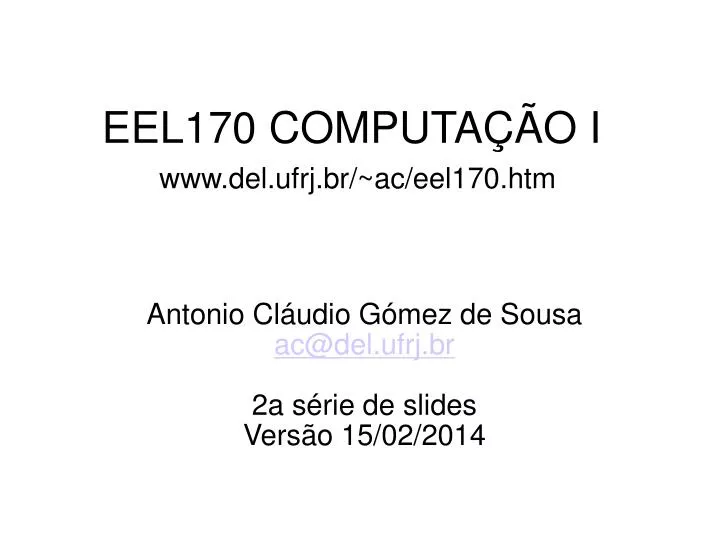 antonio cl udio g mez de sousa ac@del ufrj br 2a s rie de slides vers o 15 02 2014