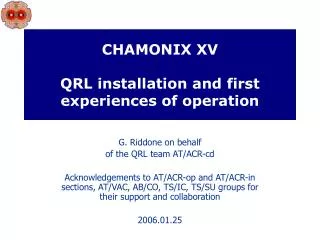 CHAMONIX XV QRL installation and first experiences of operation