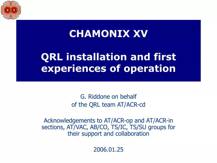 chamonix xv qrl installation and first experiences of operation