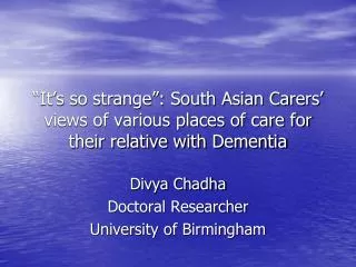 Divya Chadha Doctoral Researcher University of Birmingham