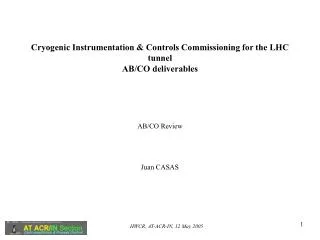 Cryogenic Instrumentation &amp; Controls Commissioning for the LHC tunnel AB/CO deliverables