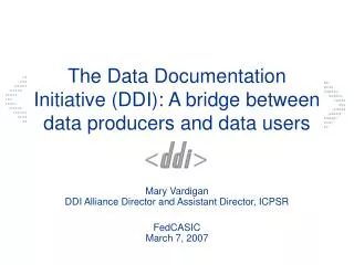 the data documentation initiative ddi a bridge between data producers and data users