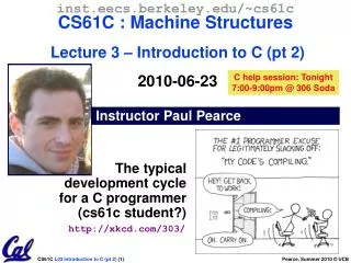 The typical development cycle for a C programmer (cs61c student?)