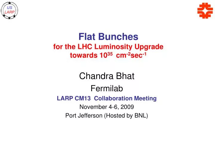 flat bunches for the lhc luminosity upgrade towards 10 35 cm 2 sec 1