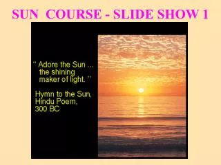 SUN COURSE - SLIDE SHOW 1