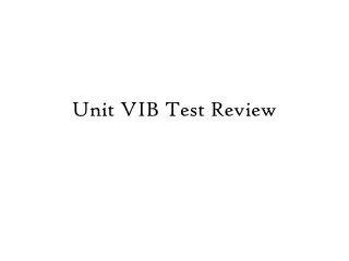 Unit VIB Test Review