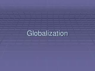 Globalization