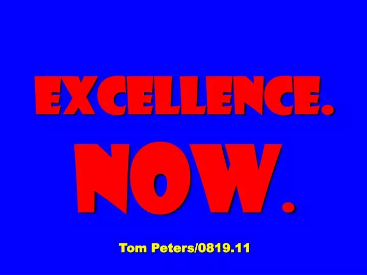 excellence now tom peters 0819 11