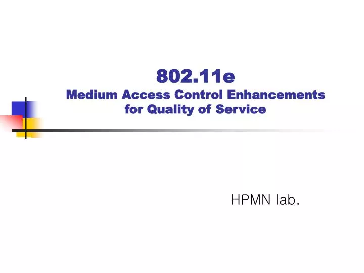 802 11e medium access control enhancements for quality of service