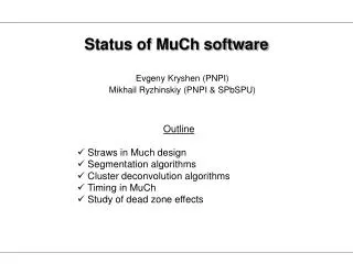Status of MuCh software