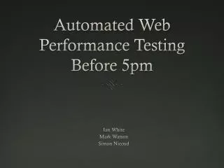 Automated Web Performance Testing Before 5pm