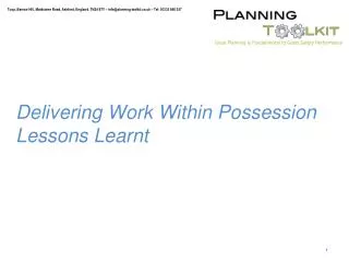 Delivering Work Within Possession Lessons Learnt