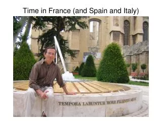 Time in France (and Spain and Italy)