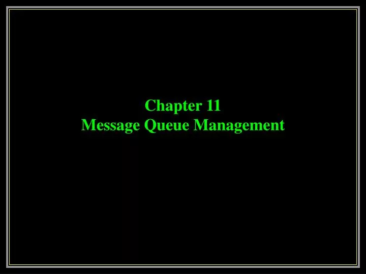 chapter 11 message queue management