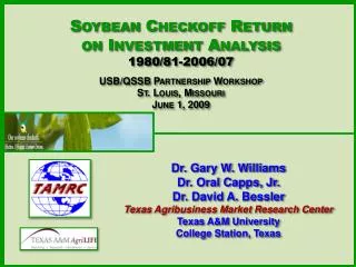 Soybean Checkoff Return on Investment Analysis 1980/81-2006/07 USB/ QSSB Partnership Workshop