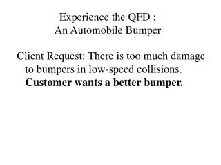 Experience the QFD : An Automobile Bumper
