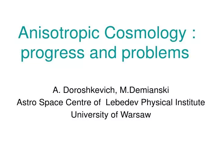 anisotropic cosmology progress and problems