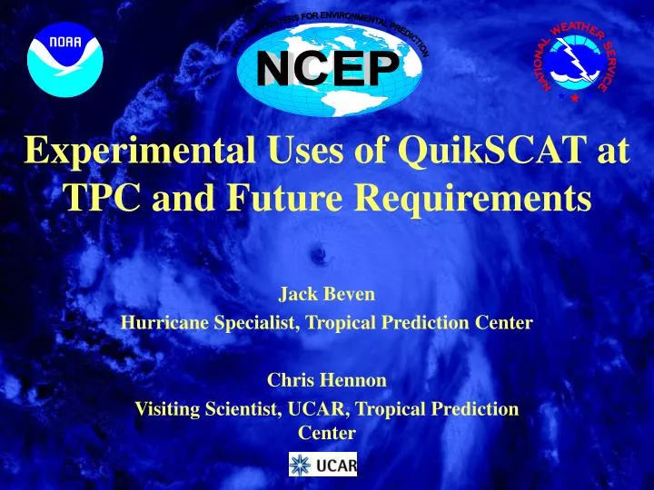 experimental uses of quikscat at tpc and future requirements