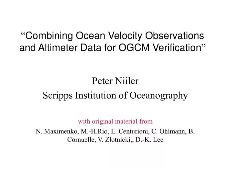 combining ocean velocity observations and altimeter data for ogcm verification