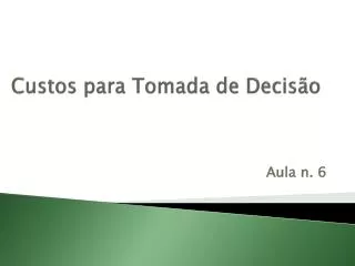 custos para tomada de decis o