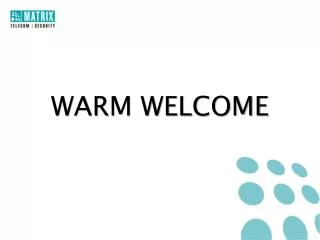 WARM WELCOME