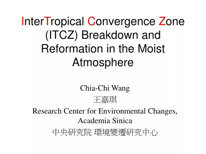 i nter t ropical c onvergence z one itcz breakdown and reformation in the moist atmosphere