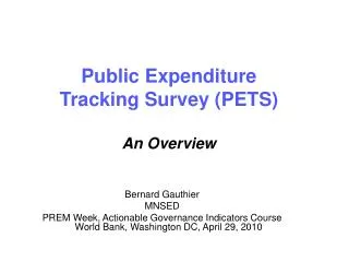 Public Expenditure Tracking Survey (PETS) An Overview