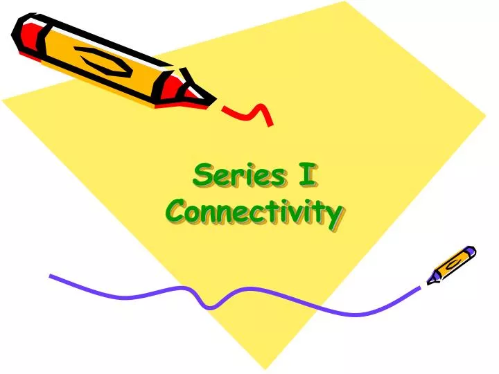 series i connectivity