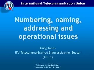 Numbering, naming, addressing and operational issues