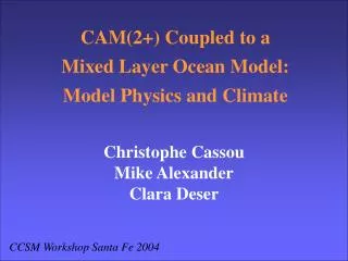 CAM(2+) Coupled to a Mixed Layer Ocean Model: Model Physics and Climate