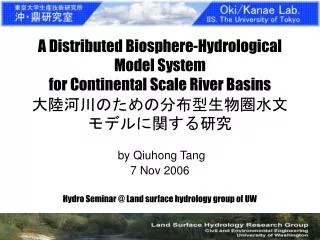 by Qiuhong Tang 7 Nov 2006 Hydro Seminar @ Land surface hydrology group of UW