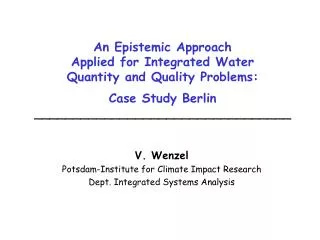 V. Wenzel Potsdam-Institute for Climate Impact Research Dept. Integrated Systems Analysis