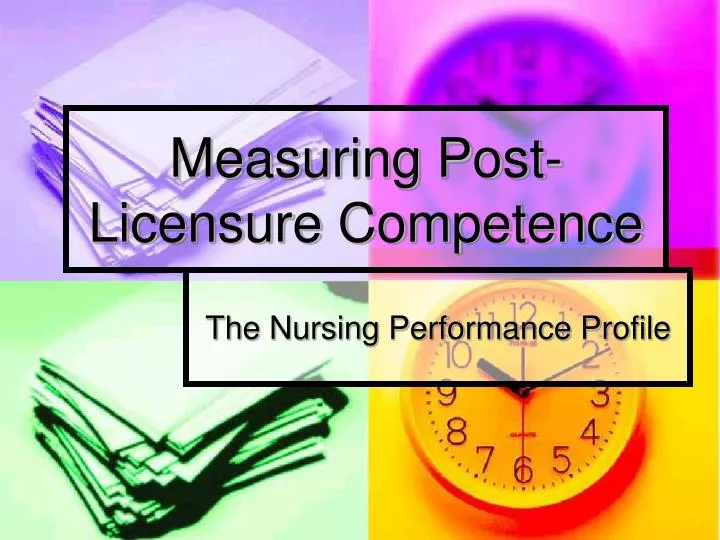 measuring post licensure competence