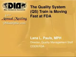 The Quality System (QS) Train is Moving Fast at FDA