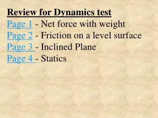 Review for Dynamics test Page 1 - Net force with weight Page 2 - Friction on a level surface