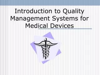 Introduction to Quality Management Systems for Medical Devices