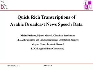 Quick Rich Transcriptions of Arabic Broadcast News Speech Data