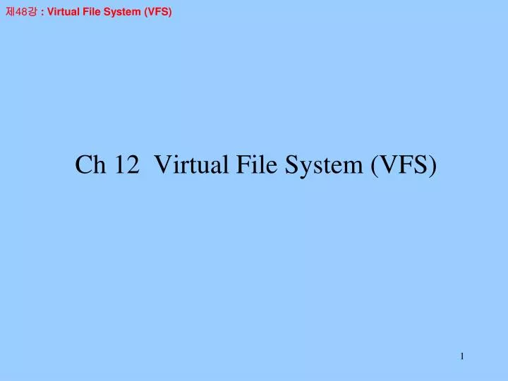 ch 12 virtual file system vfs