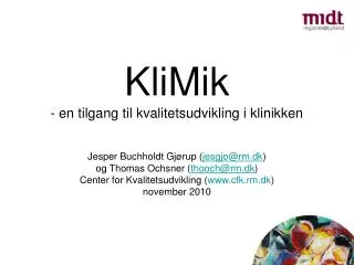 KliMik - en tilgang til kvalitetsudvikling i klinikken