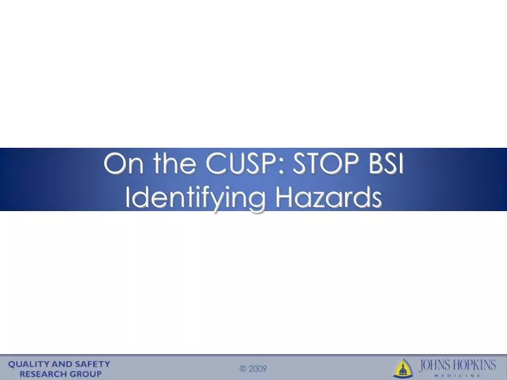 on the cusp stop bsi identifying hazards