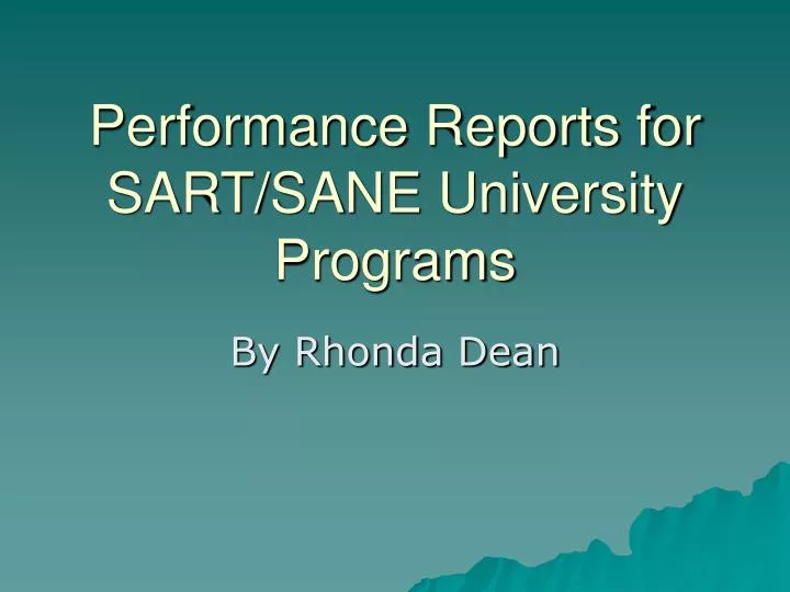performance reports for sart sane university programs