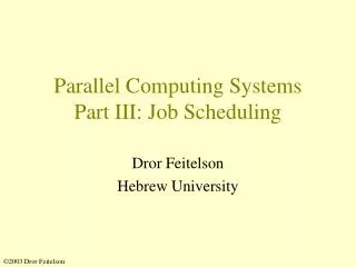 Parallel Computing Systems Part III: Job Scheduling