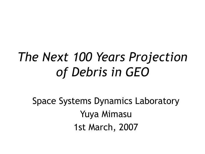the next 100 years projection of debris in geo