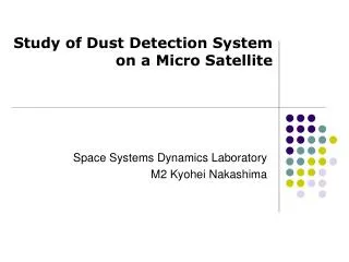 Study of Dust Detection System on a Micro Satellite