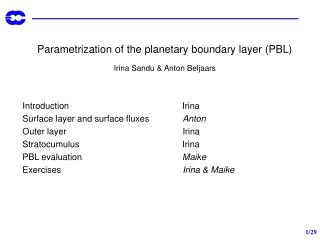 Parametrization of the planetary boundary layer (PBL) Irina Sandu &amp; Anton Beljaars