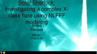 Solar Sherlock: Investigating a complex X-class flare using NLFFF modeling